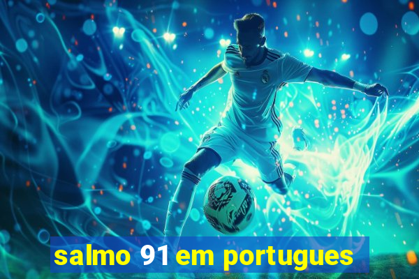 salmo 91 em portugues